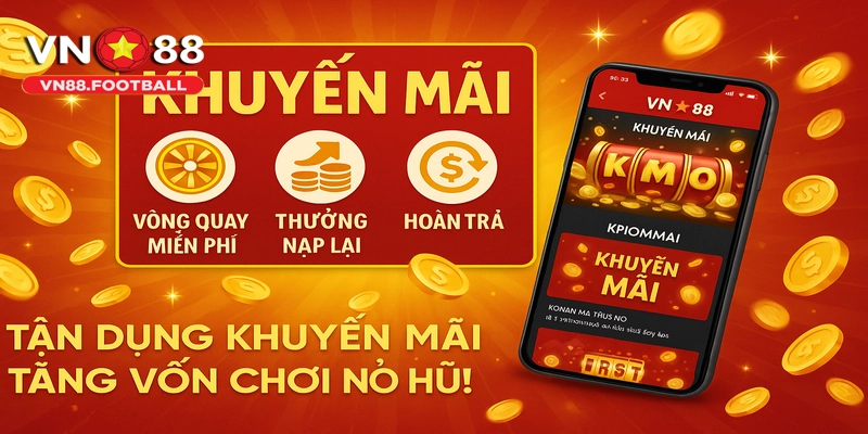 Tận dụng khuyến mãi để tăng cơ hội thắng tại Nổ Hũ VN88!
