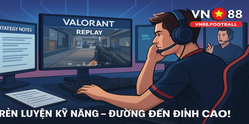 Rèn luyện kỹ năng để trở thành game thủ chuyên nghiệp tại Esports VN88!