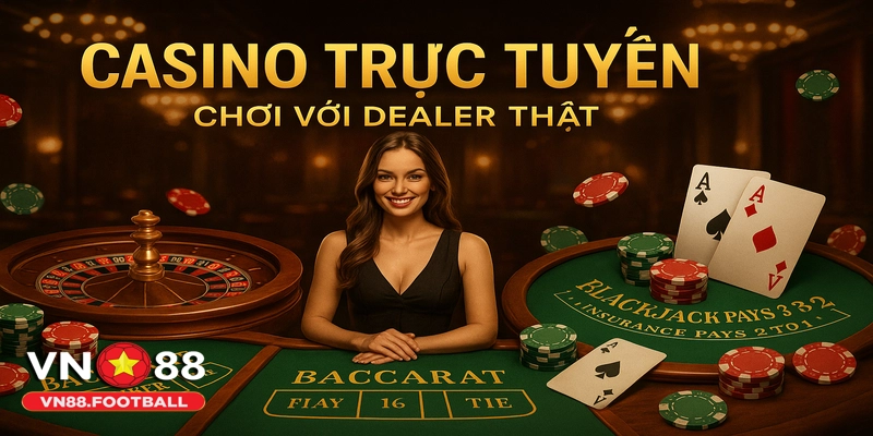 Trang chủ VN88 6 Khám phá casino trực tuyến chân thực tại VN88.